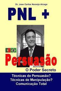 Pnl + Persuasao: O Poder Secreto