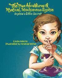 Linda Morris - The True Adventures of Mystical Mischievous Sophie: Sophie's Little Secret, Häftad. Tillgänglighet: Lägg i varukorg