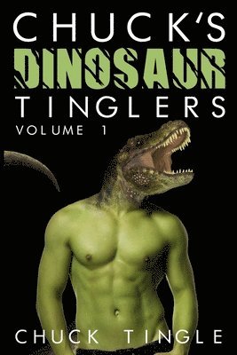 Chuck Tingle - Chuck's Dinosaur Tinglers, Häftad. Tillgänglighet: Lägg i varukorg