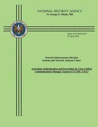 Network Infrastructure Division Systems and Network Analysis Center: Activating Authentication and Encryption for Cisco Unified Communications Manager