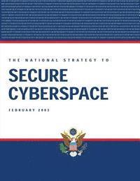 Bush - The National Strategy To Secure Cyberspace, February 2003, Häftad. Tillgänglighet: Lägg i varukorg