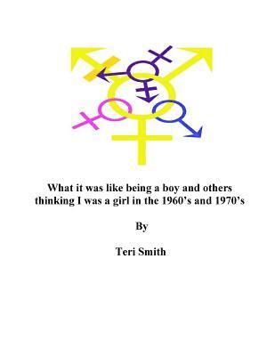 Terry Virgil, Teri Smith - What it was like being a boy and others thinking I was a girl in the 1960's and, Häftad. Tillgänglighet: Lägg i varukorg