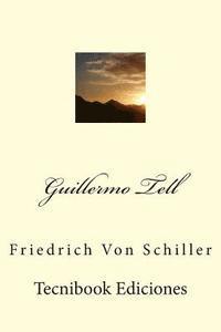 Friedrich Von Schiller - Guillermo Tell, Häftad. Tillgänglighet: Lägg i varukorg