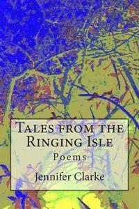 Jennifer Clarke - Tales from the Ringing Isle: Poems, Häftad. Tillgänglighet: Lägg i varukorg