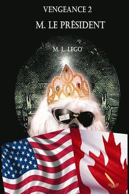 M. L. Lego - Vengeance 2: M. Le Président, Häftad. Tillgänglighet: Lägg i varukorg