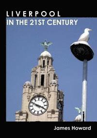 James Howard - Liverpool in the 21st Century, Häftad
