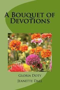 Jeanette Dall - A Bouquet of Devotions: 50 unique devotions 50 common flowers, Häftad. Tillgänglighet: Lägg i varukorg