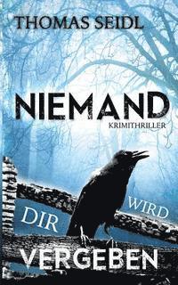 Thomas Seidl - Niemand wird dir vergeben: Krimithriller, Häftad. Tillgänglighet: Lägg i varukorg