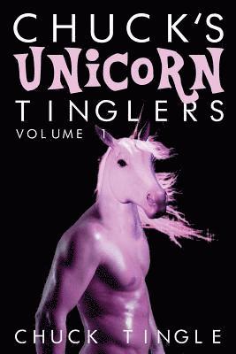 Chuck Tingle - Chuck's Unicorn Tinglers: Volume 1, Häftad. Tillgänglighet: Lägg i varukorg