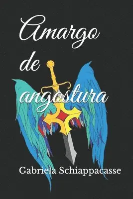 Gabriela Schiappacasse - Amargo de angostura, Häftad. Tillgänglighet: Lägg i varukorg