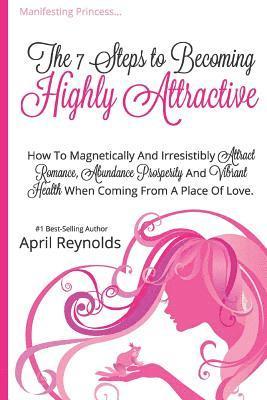 April Reynolds - Manifesting Princess - The 7 Steps to Becoming Highly Attractive, Häftad. Tillgänglighet: Lägg i varukorg