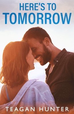 Teagan Hunter - Here's to Tomorrow, Häftad. Tillgänglighet: Lägg i varukorg