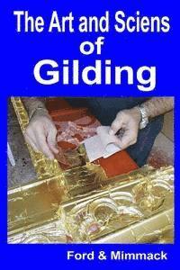 Ford &. Mimmack - The Art and Science of Gilding, Häftad. Tillgänglighet: Lägg i varukorg