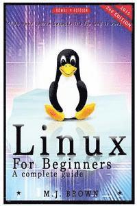 M. J. Brown - Linux: Linux Command Line - A Complete Introduction To The Linux Operating System And Command Line (With Pics), Häftad. Tillgänglighet: Lägg i varukorg