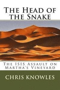 Chris Knowles - The Head of the Snake: The ISIS Assault on Martha's Vineyard, Häftad. Tillgänglighet: Lägg i varukorg