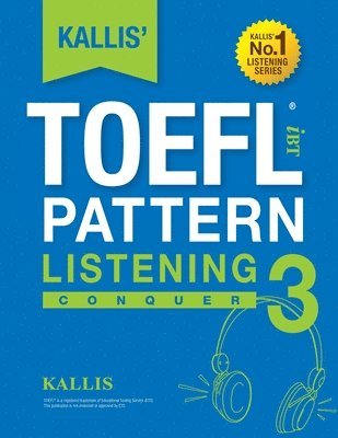 Kallis - KALLIS' iBT TOEFL Pattern Listening 3: Conquer, Häftad. Tillgänglighet: Lägg i varukorg