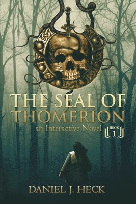 Daniel J. Heck - The Seal of Thomerion: An Interactive Novel, Häftad. Tillgänglighet: Lägg i varukorg