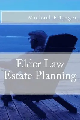 Michael Ettinger - Elder Law Estate Planning, Häftad. Tillgänglighet: Lägg i varukorg
