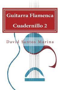 David Santos Marina - Guitarra Flamenca Cuadernillo 2: Aprendiendo a tocar por Sevillanas desde cero, Häftad