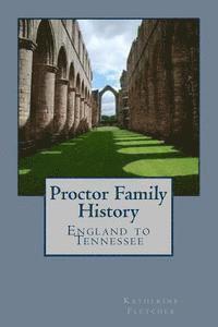 Katherine Fletcher - Proctor Family History: England to Tennessee, Häftad. Tillgänglighet: Lägg i varukorg