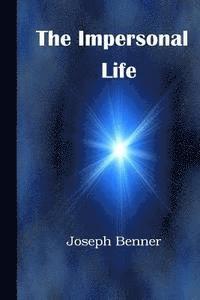 Joseph Siber Benner, James R. D. Yeaw D. DIV - The Impersonal Life: A Modern Translation, Häftad. Tillgänglighet: Lägg i varukorg
