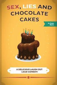 Steven Morris - Sex, Lies and Chocolate Cakes: A Delicious Laugh Out Loud Comedy, Häftad
