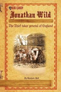 Graham Bell - Jonathan Wild The Thief taker general of England, Häftad. Tillgänglighet: Lägg i varukorg