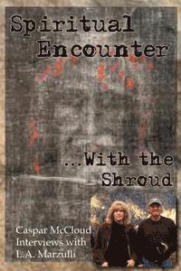 Caspar McCloud - Spiritual Encounter With the Shroud: Caspar McCloud Interviews with L.A. Marzulli, Häftad