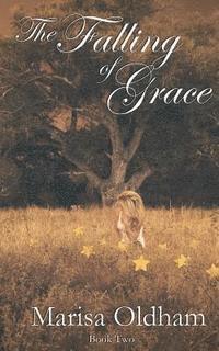 Marisa Oldham - The Falling of Grace, Häftad