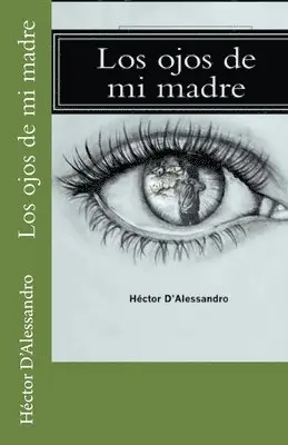 Hector D'Alessandro - Los ojos de mi madre, Häftad. Tillgänglighet: Lägg i varukorg