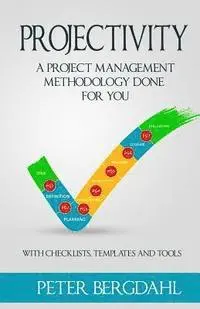 Peter Bergdahl - Projectivity: A Project Management Methodology Done For You, Häftad. Tillgänglighet: Lägg i varukorg
