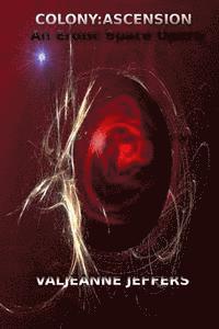 Valjeanne Jeffers - Colony: Ascension: An Erotic Space Opera, Häftad