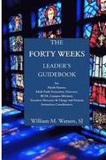 The Forty Weeks Leader's Guidebook