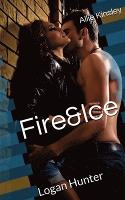 Allie Kinsley - Fire&Ice 7 - Logan Hunter, Häftad. Tillgänglighet: Lägg i varukorg