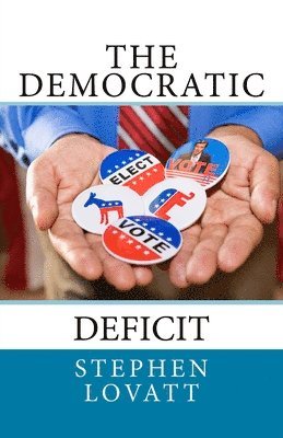 Stephen C. Lovatt - The Democratic Deficit, Häftad. Tillgänglighet: Lägg i varukorg