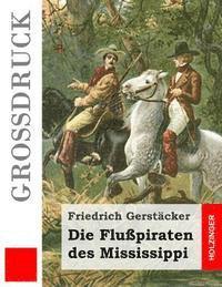 Friedrich Gerstacker - Die Flußpiraten des Mississippi, Häftad. Tillgänglighet: Lägg i varukorg