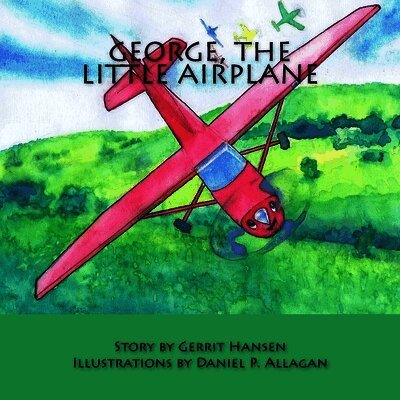 Gerrit Hansen - George, The Little Airplane, Häftad. Tillgänglighet: Lägg i varukorg