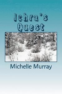 Michelle Lee Murray - Ichra's Quest: Land of Mystica Series, Häftad