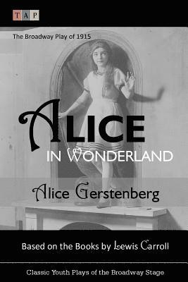 Lewis Carroll, Alice Gerstenberg - Alice in Wonderland: The Broadway Play of 1915, Häftad. Tillgänglighet: Lägg i varukorg