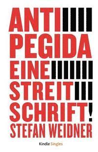 Stefan Weidner - Anti-Pegida: Eine Streitschrift, Häftad