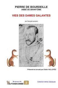 Didier Hallepee, Abbe De Brantome Pierr De Bourdeille - Vies des dames galantes (en français ancien), Häftad. Tillgänglighet: Lägg i varukorg