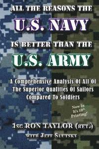 Jeff Slutsky, Ron Taylor (Ret ). - All The Reasons The U.S. Navy Is Better Than The U.S. Army: A Comprehensive Analysis Of All Of The Superior Qualities Of Sailors Compared To Soldiers., Häftad. Tillgänglighet: Lägg i varukorg