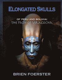 Elongated Skulls of Peru and Bolivia: The Path of Viracocha