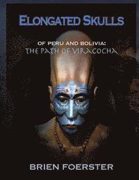 Brien Foerster - Elongated Skulls of Peru and Bolivia: The Path of Viracocha, Häftad. Tillgänglighet: Lägg i varukorg