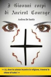 Andrea de Santis - I giovani corpi di Ancient Courage, Häftad. Tillgänglighet: Lägg i varukorg