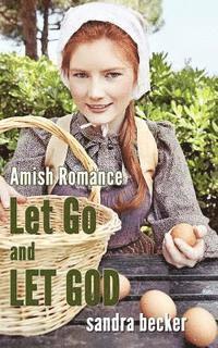 Sandra Becker - Amish Romance: Let Go and Let God, Häftad. Tillgänglighet: Lägg i varukorg