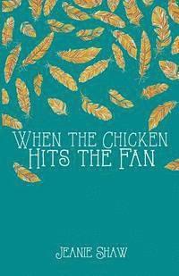 Jeanie Shaw - When the Chicken Hits the Fan, Häftad. Tillgänglighet: Lägg i varukorg