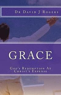 David J. Rogers - Grace: God's Redemption At Christ's Expense, Häftad. Tillgänglighet: Lägg i varukorg