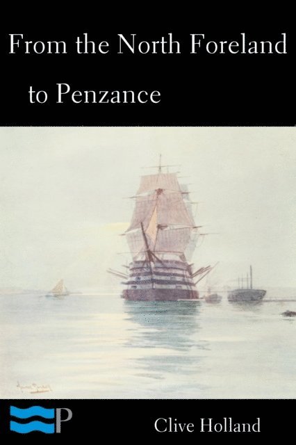 Clive Holland - From the North Foreland to Penzance, E-bok