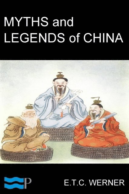E.T.C. Werner - Myths & Legends of China, E-bok